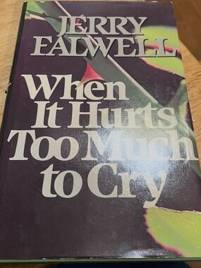 When It Hurts Too Much to Cry by Jerry Falwell